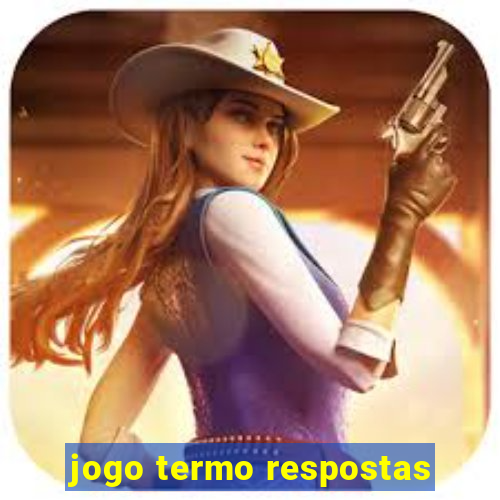 jogo termo respostas